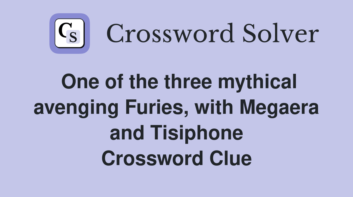 One of the three mythical avenging Furies, with Megaera and Tisiphone